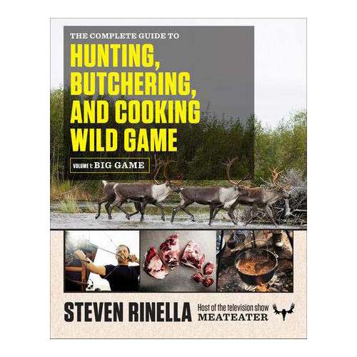 MeatEater Complete Guide to Hunting, Buchering, and Cooking Wild Game - Small Game Vol.1