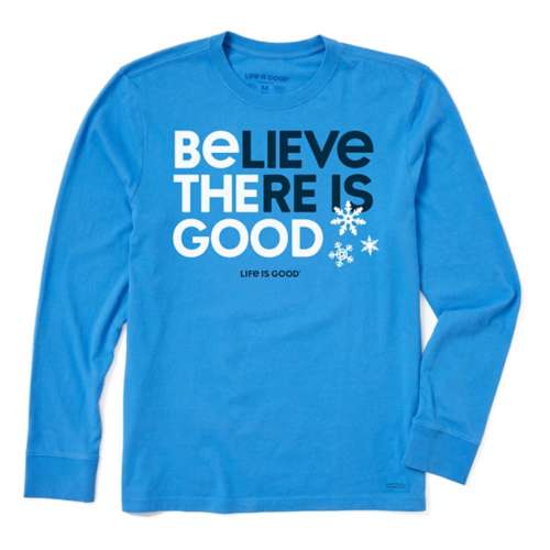 Men's Life Is Good Believe There Is Good Long Sleeve Crusher T-Shirt