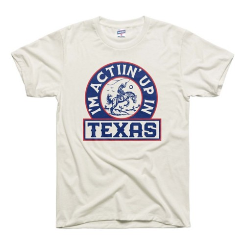 Men's Charlie Hustle Texas I'm Actin Up T-Shirt