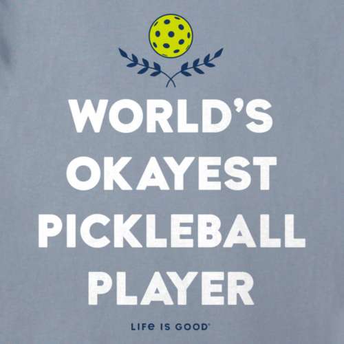 Men's Life is Good World's Okayest Pickleball Player T-Shirt