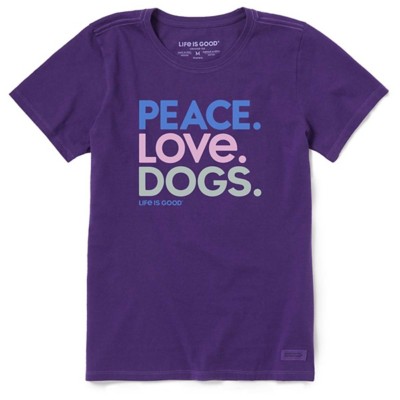 Women's Life is Good Peace Love Dogs Crusher T-Shirt