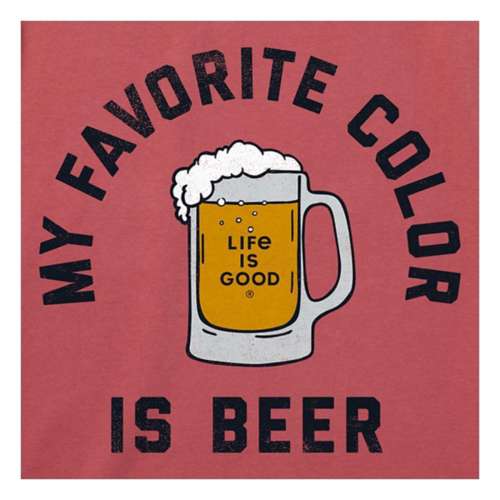 Men's Life is Good My Favorite Color Is Beer Crusher T-Shirt