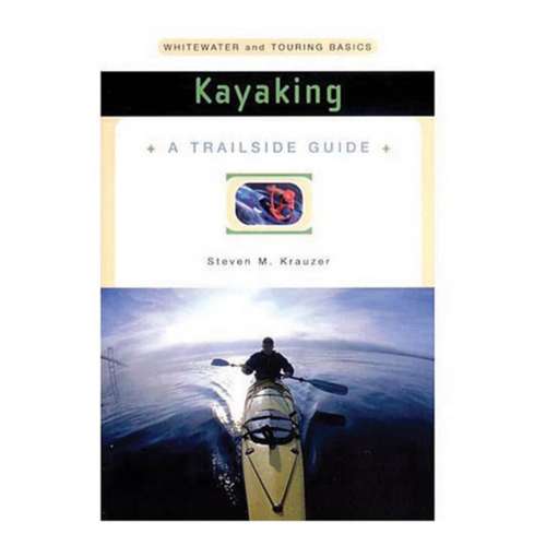 W.W. Norton Mountain A Trailside Guide: Kayaking Book