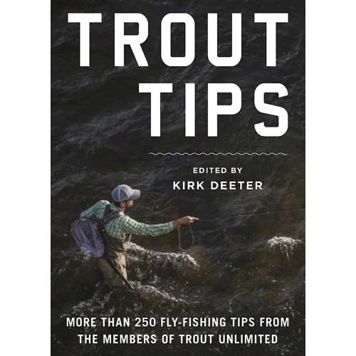 Trout Tips: More 250 Flyfishing Tips