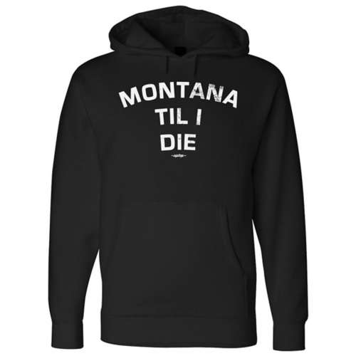 Adult Uptop Montana Til I Die Hoodie