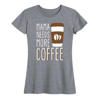 Mama Needs More Coffee