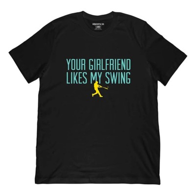 Men's Baseball Lifestyle 101 Your Girlfriend Likes My Swing Baseball T-Shirt