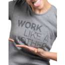 Women's Dovetail Workwear Work Like a Mother T-Shirt