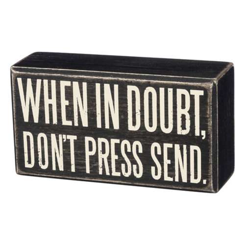 Primitives Don’t Press Send Box Sign
